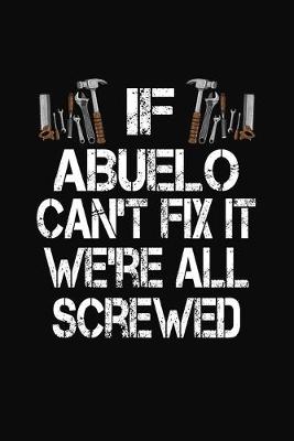 Book cover for If Abuelo Can't Fix We're All Screwed