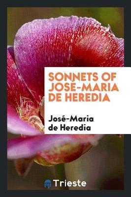 Book cover for Sonnets of Jos -Maria de Heredia