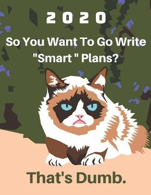 Book cover for 2020 Blank Hourly Appointment Book For Daily Planning - Cute, Grumpy Cat Cover Art