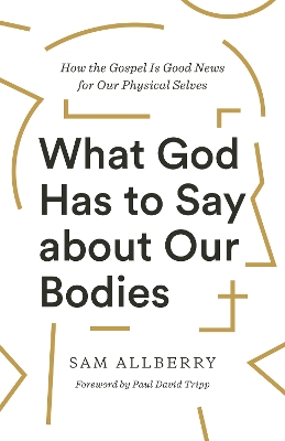 Book cover for What God Has to Say about Our Bodies