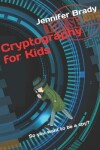 Book cover for Cryptography for Kids