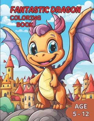 Cover of Fantastic Dragon Coloring Book