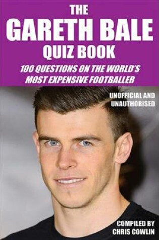 Cover of The Gareth Bale Quiz Book