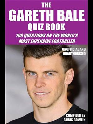 Book cover for The Gareth Bale Quiz Book