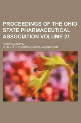 Cover of Proceedings of the Ohio State Pharmaceutical Association Volume 21; Annual Meeting