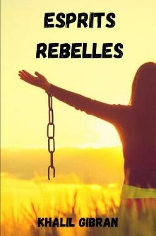 Cover of Esprits rebelles de Khalil Gibran
