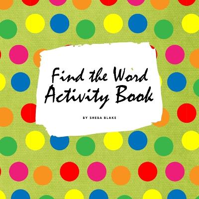 Book cover for Find the Word Activity Book for Kids (8.5x8.5 Puzzle Book / Activity Book)