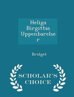 Book cover for Heliga Birgittas Uppenbarelser - Scholar's Choice Edition