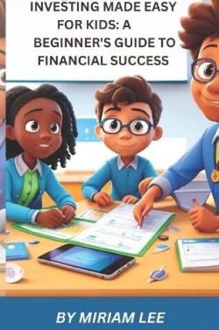 Cover of Investing Made Easy for Kids