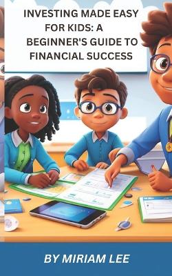 Book cover for Investing Made Easy for Kids