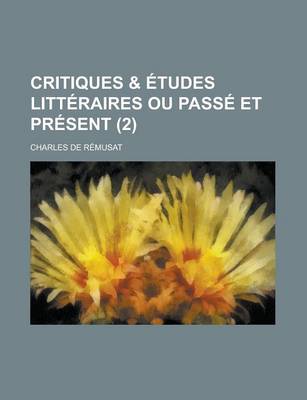 Book cover for Critiques & Etudes Litteraires Ou Passe Et Present (2)