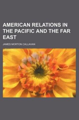 Cover of American Relations in the Pacific and the Far East