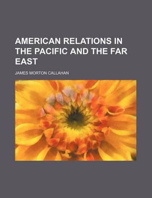 Book cover for American Relations in the Pacific and the Far East