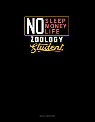 Book cover for No Sleep. No Money. No Life. Zoology Student