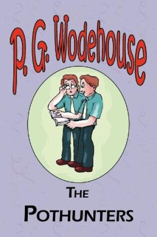 Cover of The Pothunters - From the Manor Wodehouse Collection, a selection from the early works of P. G. Wodehouse