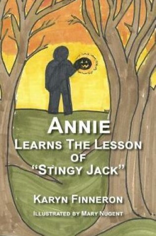 Cover of ANNIE LEARNS THE LEGEND OF "STINGY jACK"
