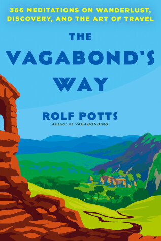 The Vagabond's Way by Rolf Potts