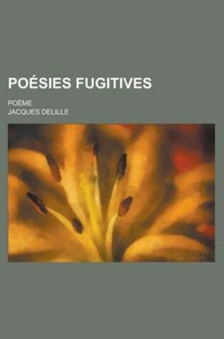 Cover of Poesies Fugitives; Poeme