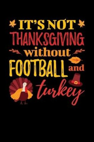 Cover of It's Not Thanksgiving Without Football and Turkey