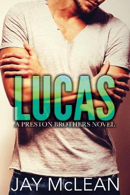 Cover of Lucas - A Preston Brothers Novel