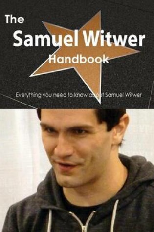 Cover of The Samuel Witwer Handbook - Everything You Need to Know about Samuel Witwer