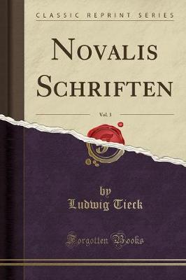 Book cover for Novalis Schriften, Vol. 3 (Classic Reprint)