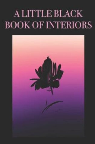 Cover of A Little Black Book of Interiors