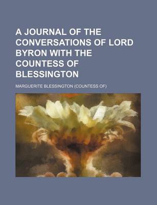 Book cover for A Journal of the Conversations of Lord Byron with the Countess of Blessington