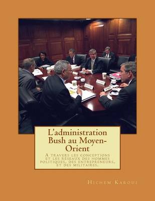 Book cover for L'administration Bush au Moyen-Orient