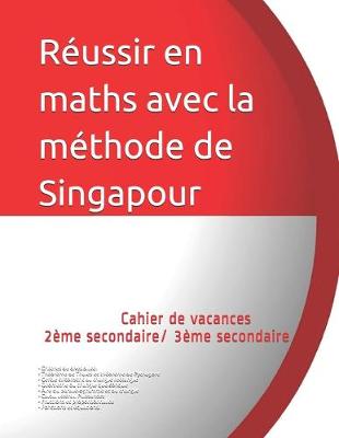 Book cover for Cahier de vacances 2eme secondaire/ 3eme secondaire Reussir en maths avec la methode de Singapour