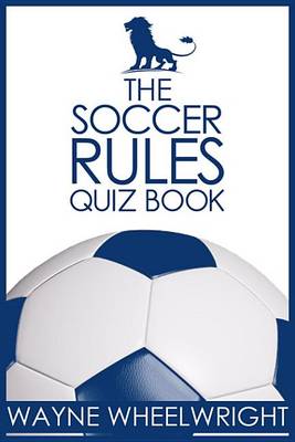 Book cover for The Soccer Rules Quiz Book