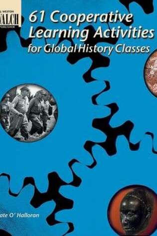 Cover of 61 Cooperative Learning Activities for Global History