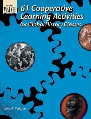 Book cover for 61 Cooperative Learning Activities for Global History