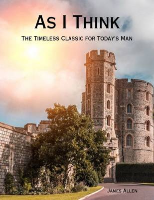 Book cover for As I Think - The Timeless Classic for Men - eBook Version