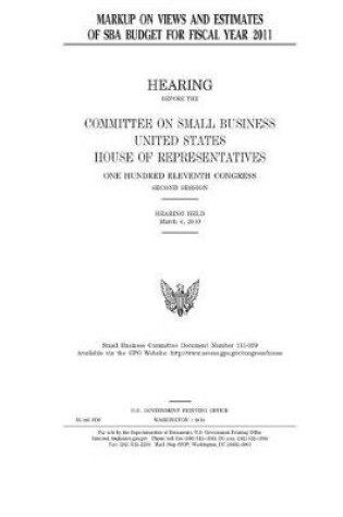 Cover of Markup on views and estimates of SBA budget for fiscal year 2011