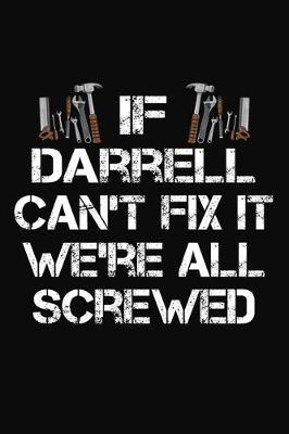 Book cover for If Darrell Can't Fix It We're All Screwed