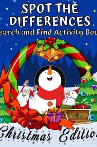 Cover of Spot The Differences Search and Find Activity Book Christmas Edition