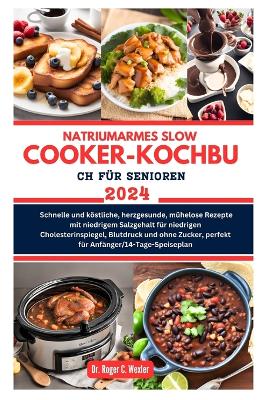 Cover of Natriumarmes Slow Cooker-Kochbuch Für Senioren 2024