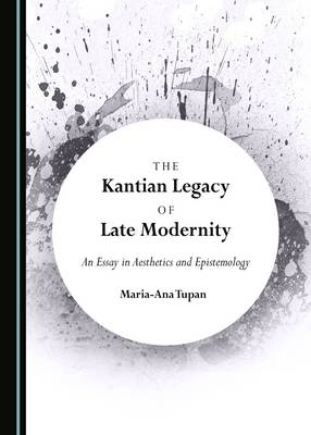 Cover of The Kantian Legacy of Late Modernity