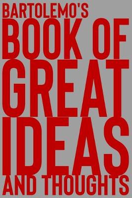 Cover of Bartolemo's Book of Great Ideas and Thoughts