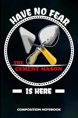 Book cover for Have No Fear the Cement Mason Is Here