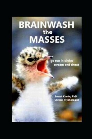 Cover of BRAINWASH THE MASSES go run in circles, scream and shout