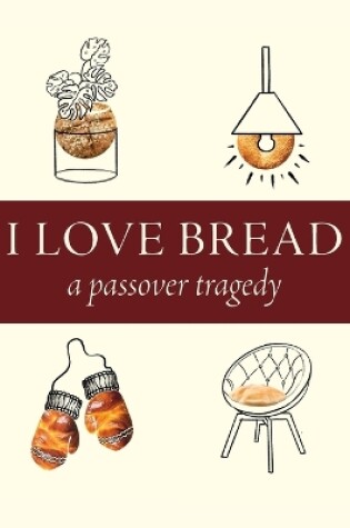 Cover of I Love Bread