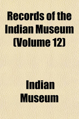 Book cover for Records of the Indian Museum (Volume 12)