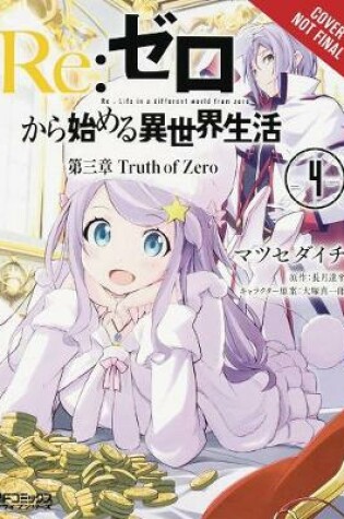 Cover of re:Zero Starting Life in Another World, Chapter 3: Truth of Zero, Vol. 4