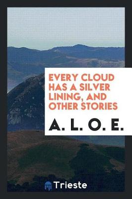 Book cover for Every Cloud Has a Silver Lining, and Other Stories