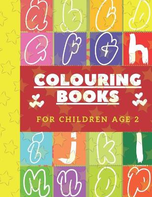 Book cover for Colouring Books For Children Age 2