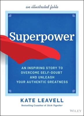 Book cover for Superpower – An Inspiring Story to Overcome Self–Doubt and Unleash Your Authentic Greatness