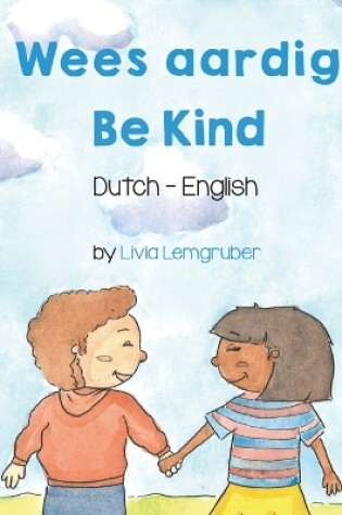 Cover of Be Kind (Dutch-English)