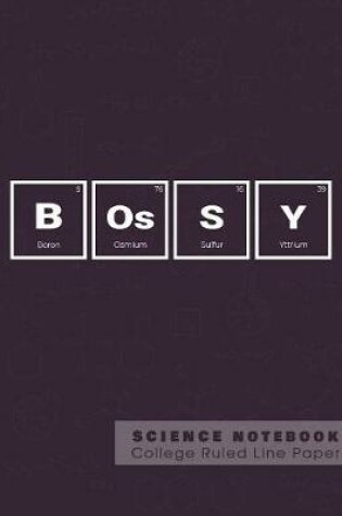 Cover of Bossy -Science Notebook - College Ruled Line Paper